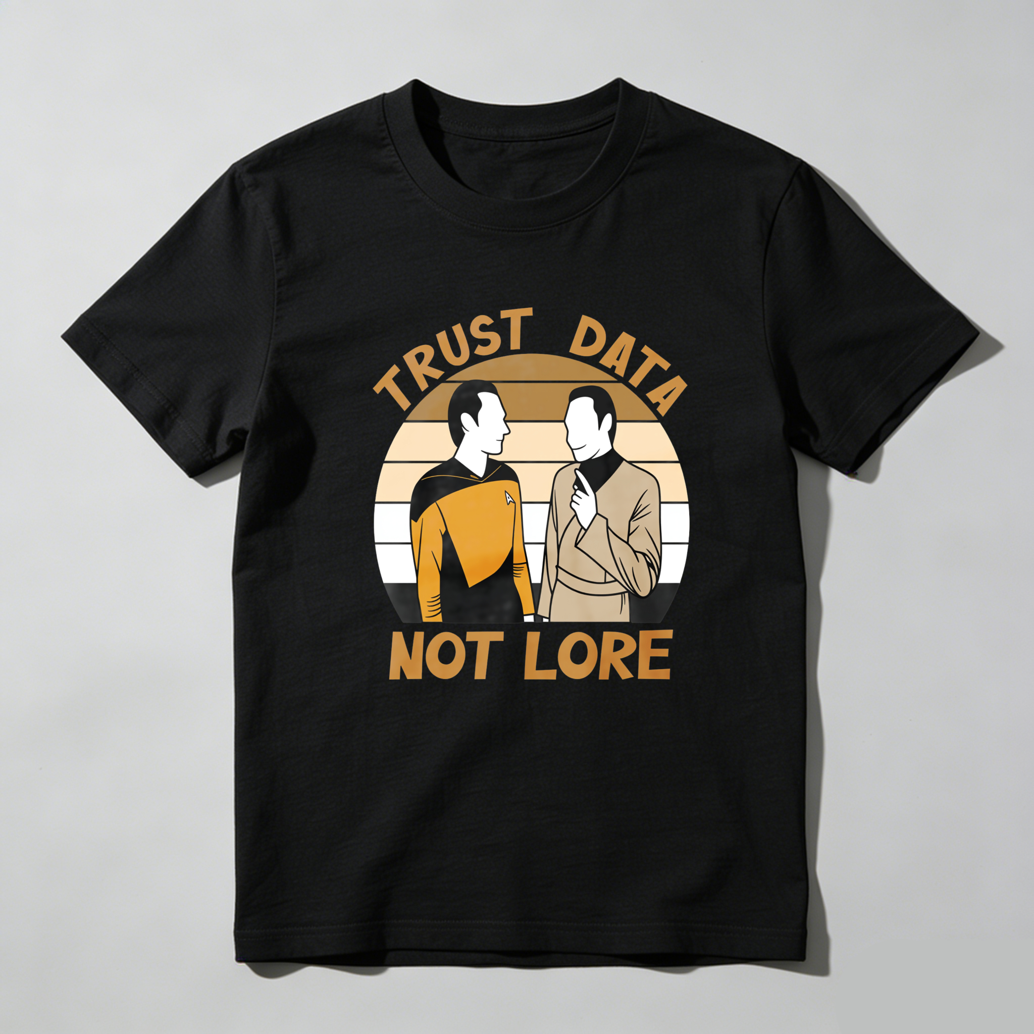 Trust Data Not Lore Star Trek Characters tshirt 100% cotton