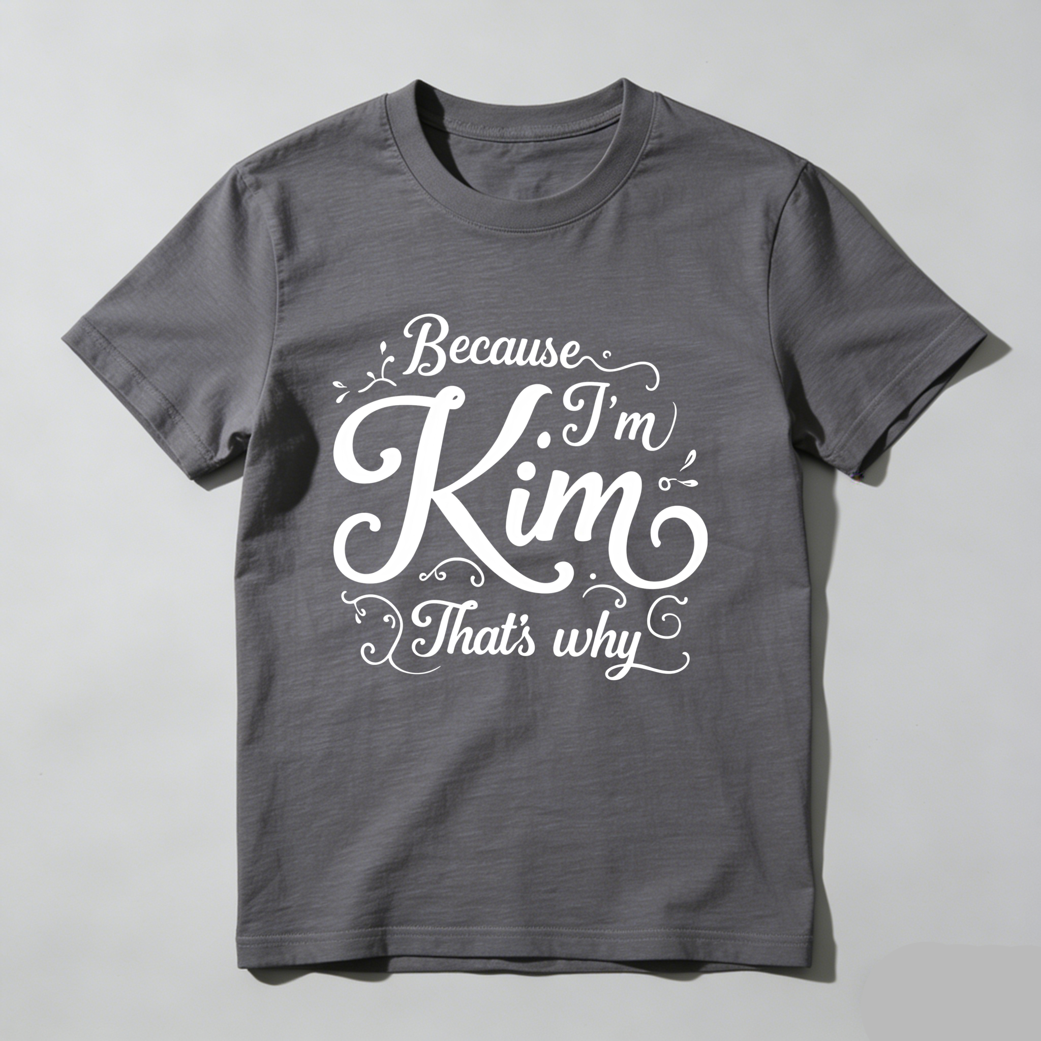 Dorawear™  Because I'm Kim That's Why T Shirt