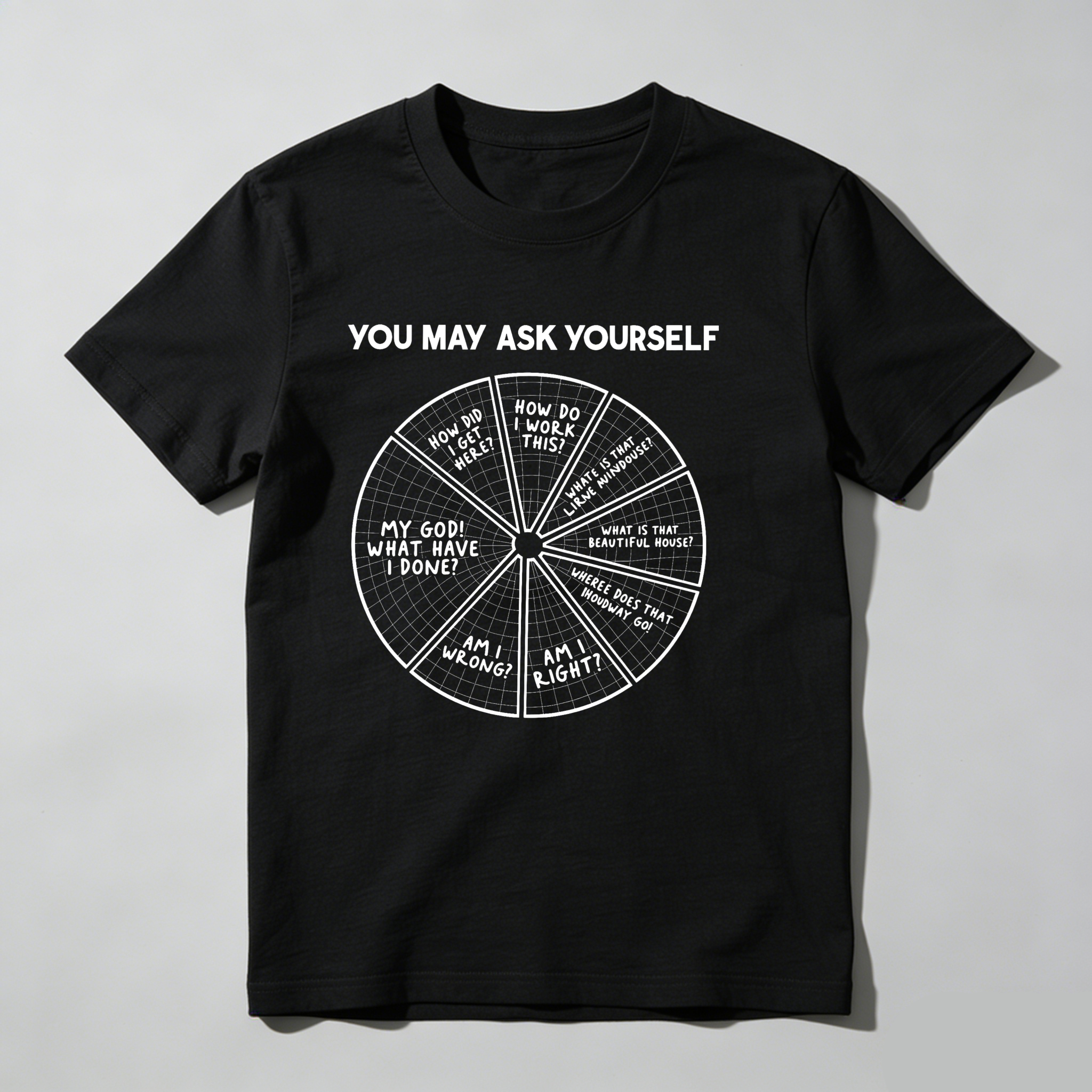 Dorawear™ You May Ask Yourself Wheel Of Questions T Shirt