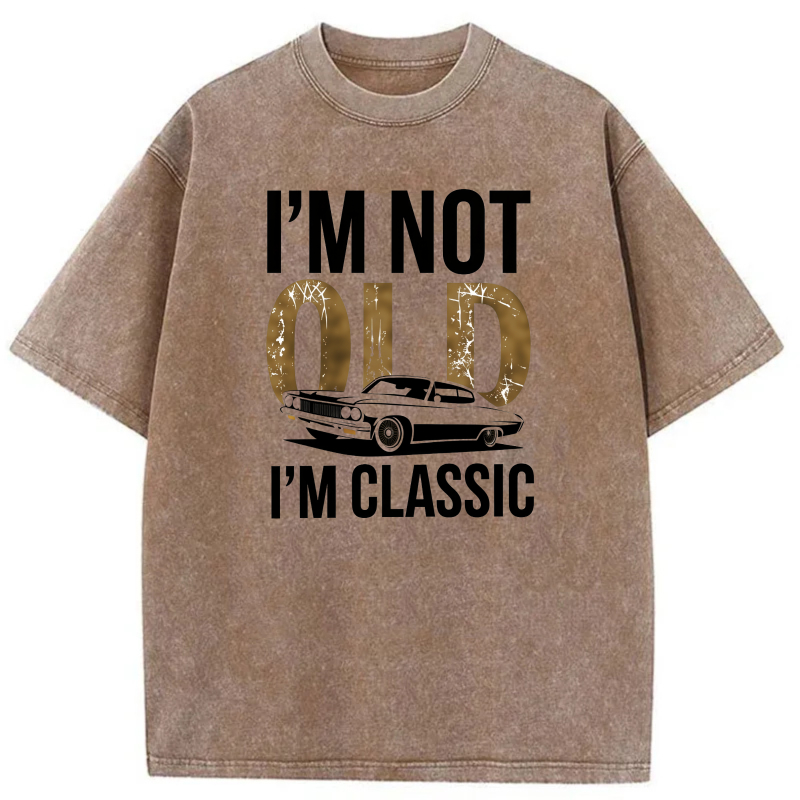 Dorawear™  I'm Not Old I'm Classic Washed Cotton T-Shirt