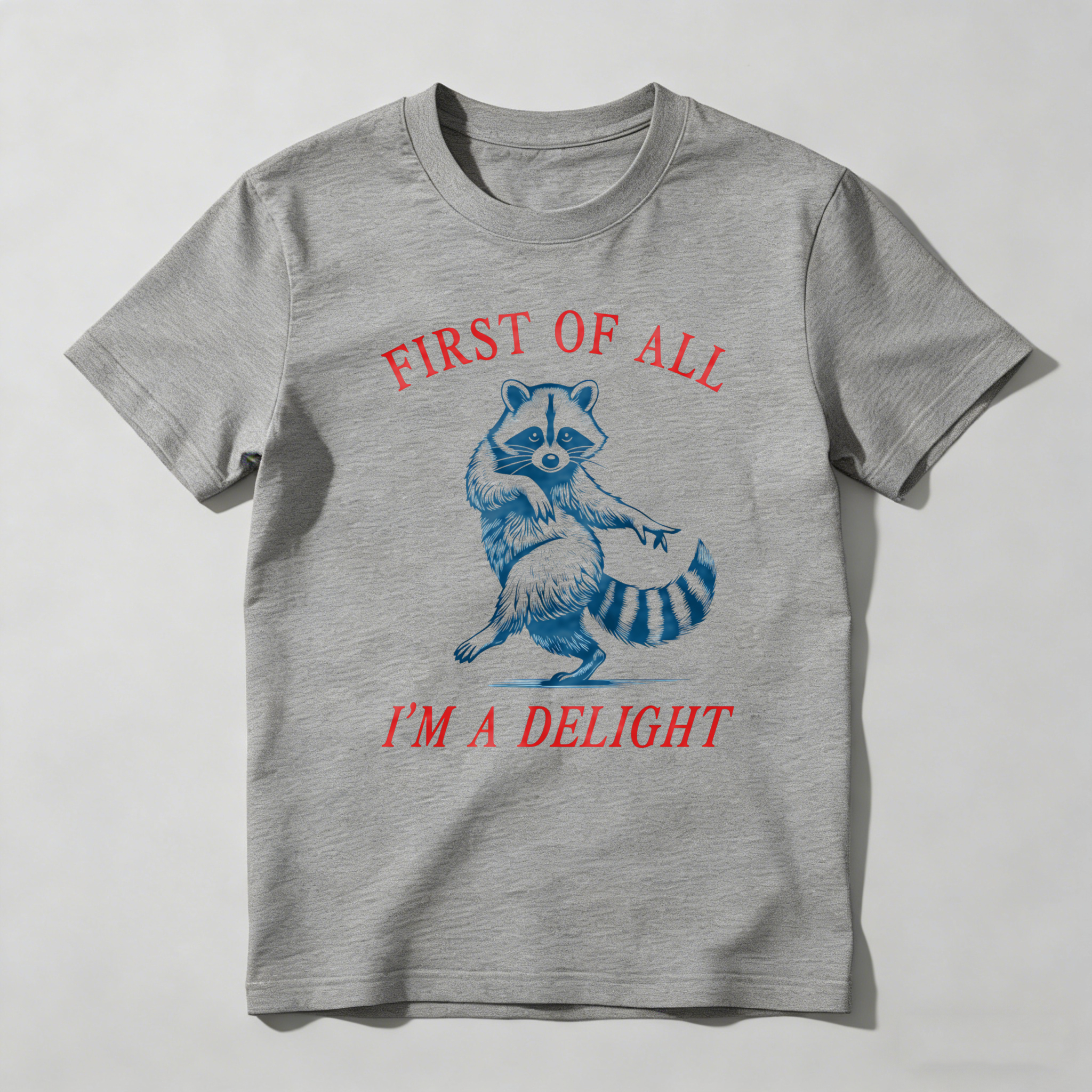 Dorawear™ First Of All I'm A Delight Raccoon T Shirt
