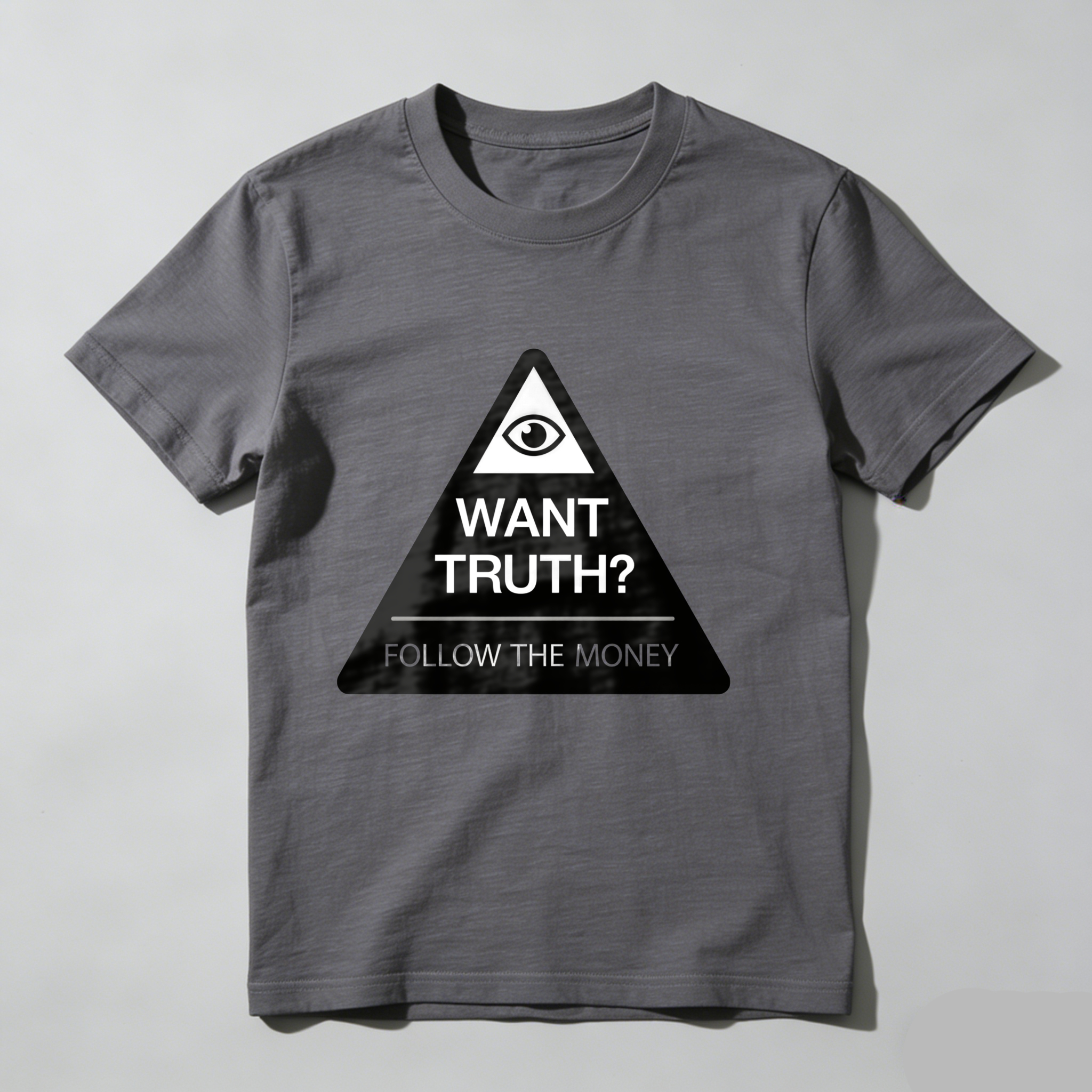 Dorawear™Eye In Triangle Want Truth Follow The Money  T Shirt