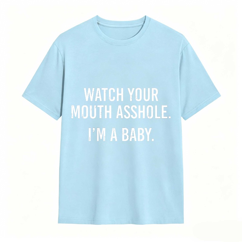 Dorawear™Watch Your Mouth I M A Baby Unisex Classic T-shirt