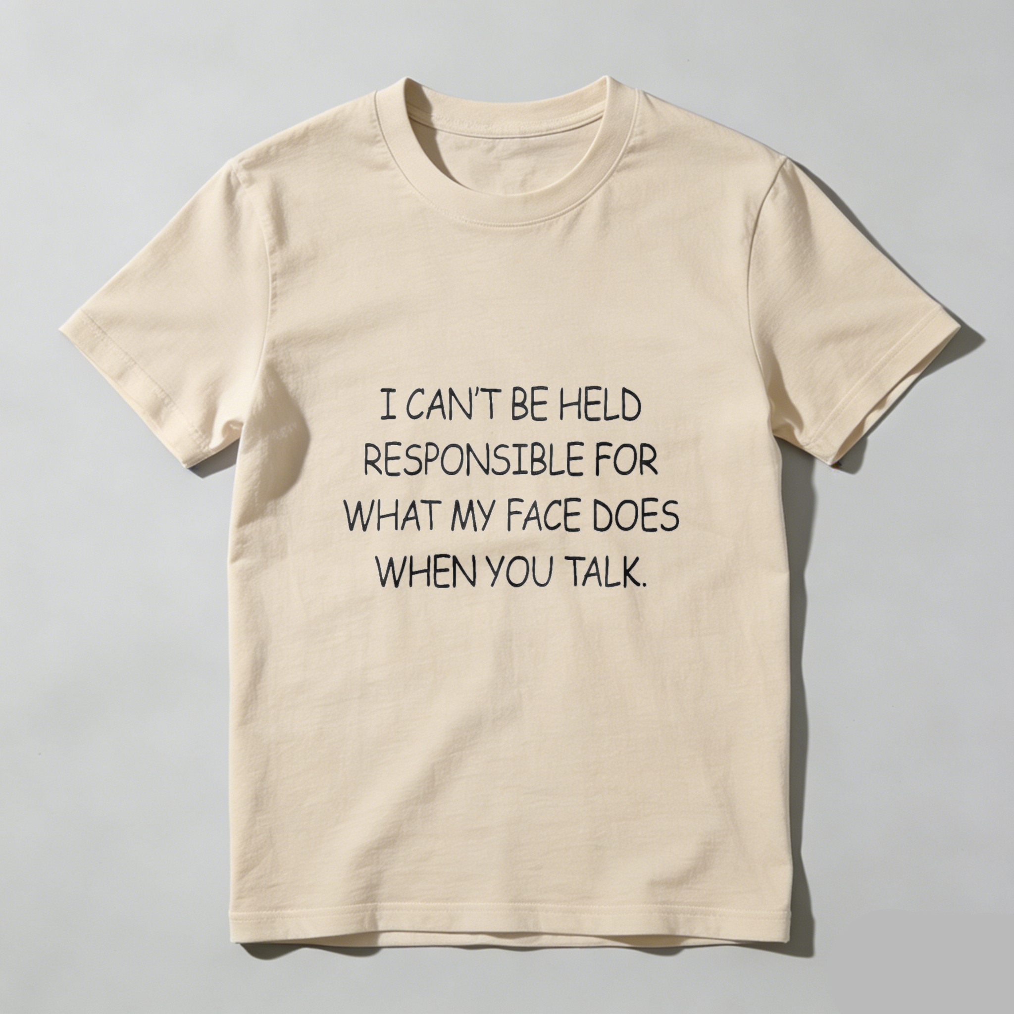 Dorawear™ I Cant Be Held Responsible For What My Face Does When You Talk Pure Cotton Short Sleeve T Shirt-Dorawear