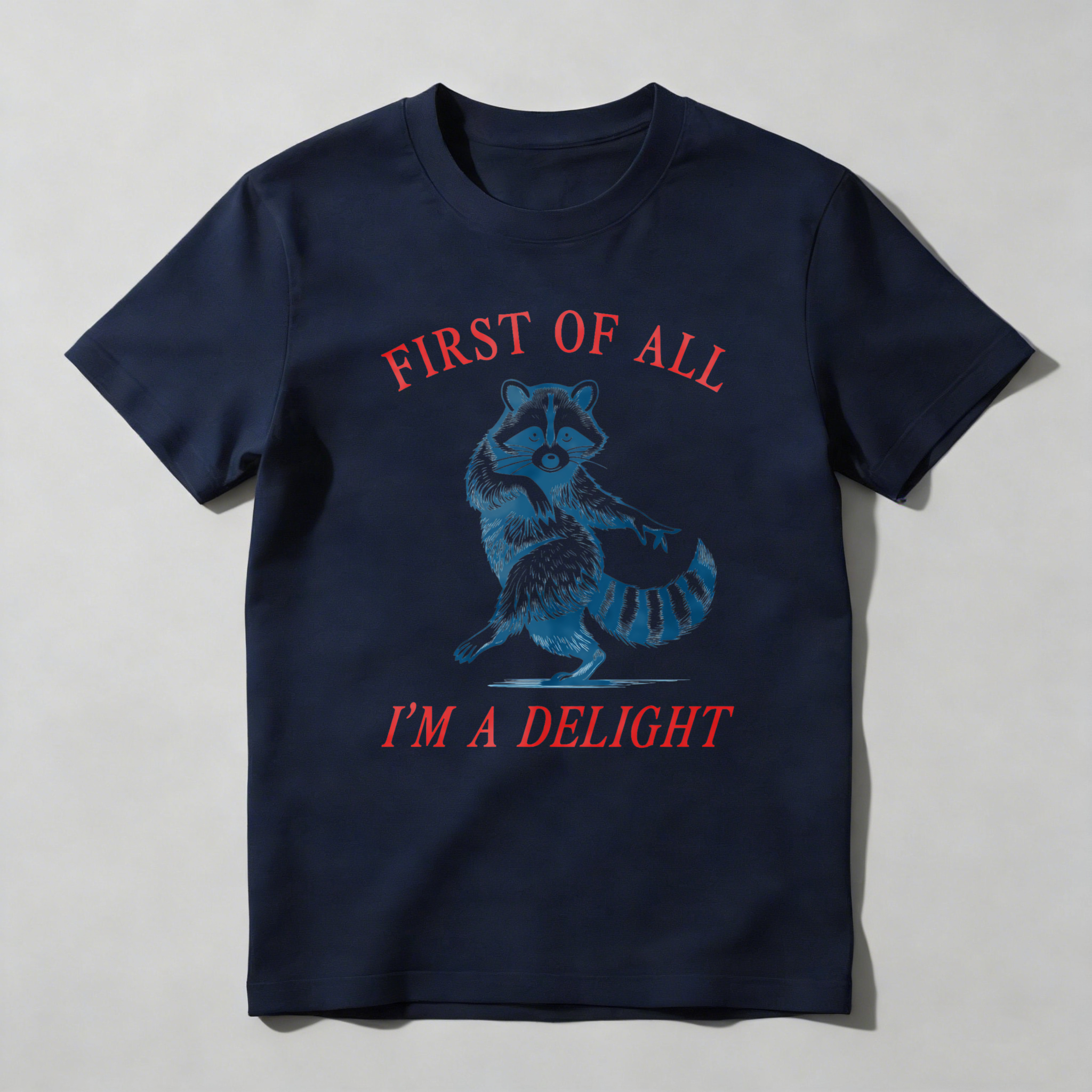 Dorawear™ First Of All I'm A Delight Raccoon T Shirt