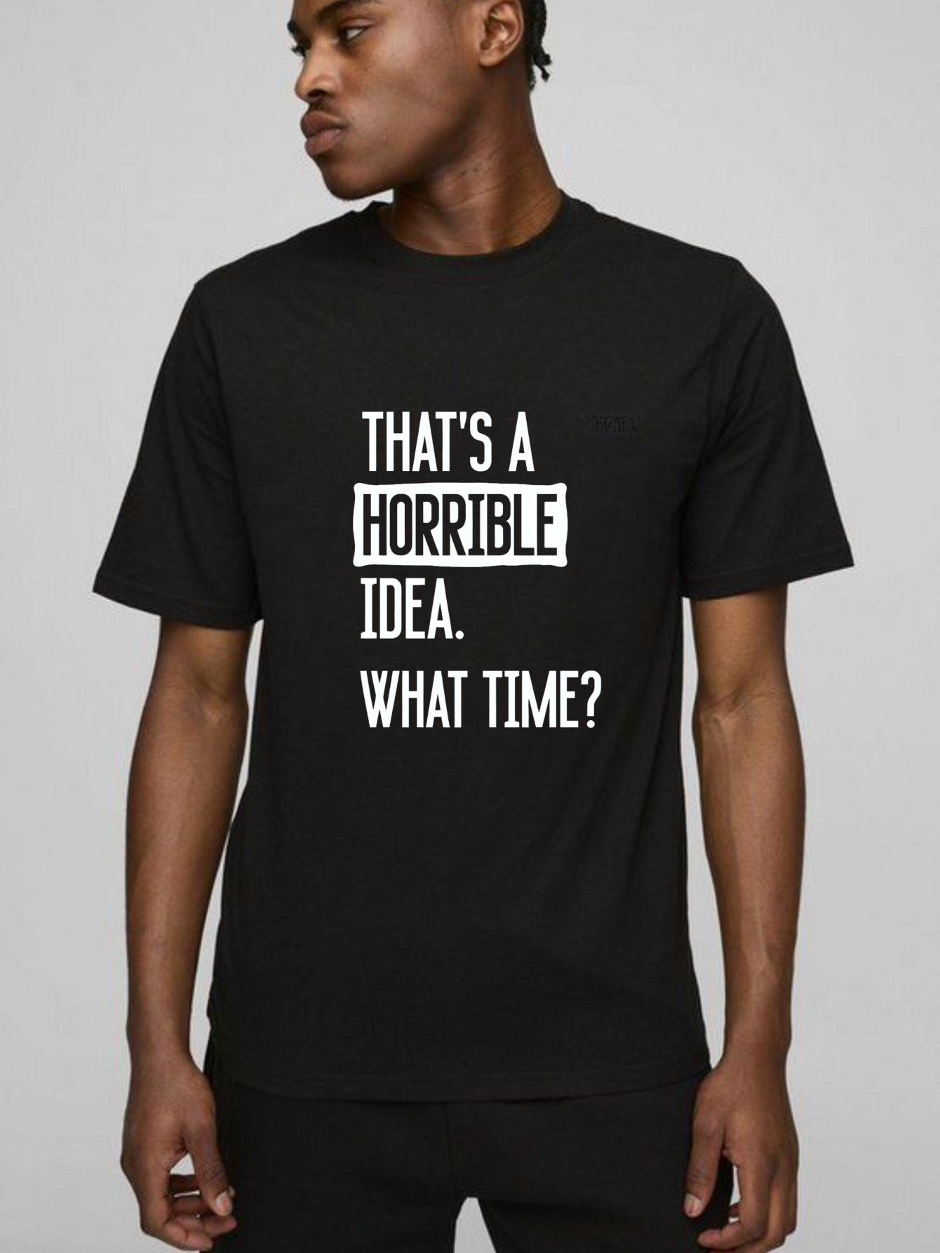 Dorawear Thats A Horrible Idea What Time Pure Cotton Short Sleeve T Shirt