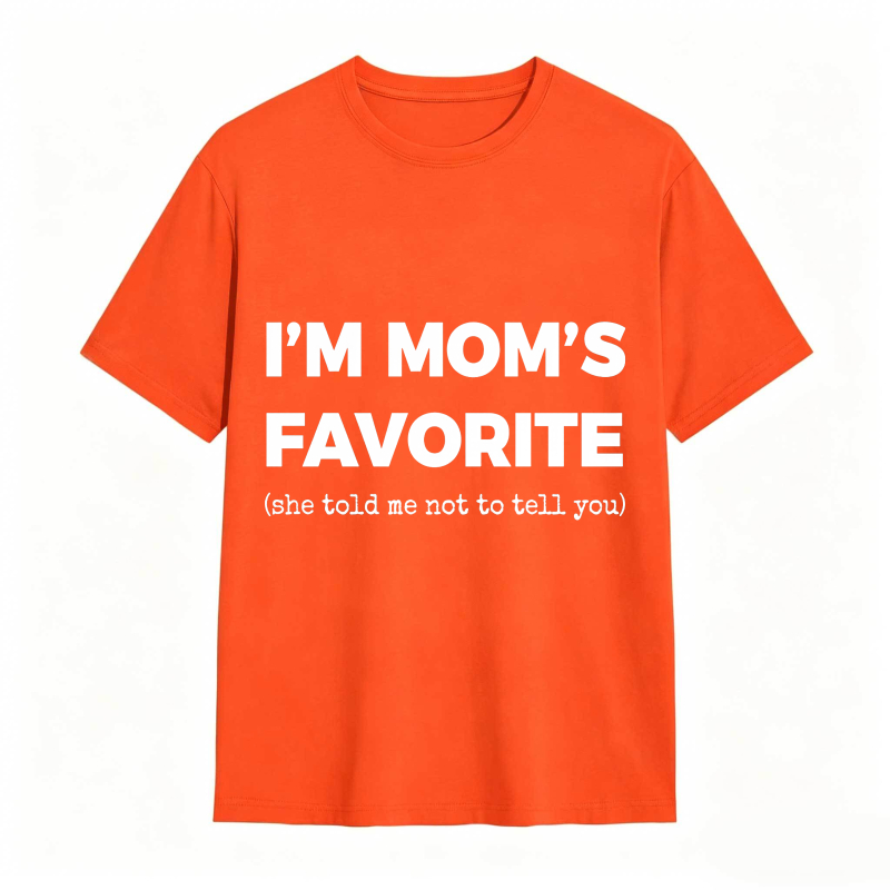 Dorawear™ Im MomS Favorite She Told Me Not To Tell You Unisex Classic T-shirt