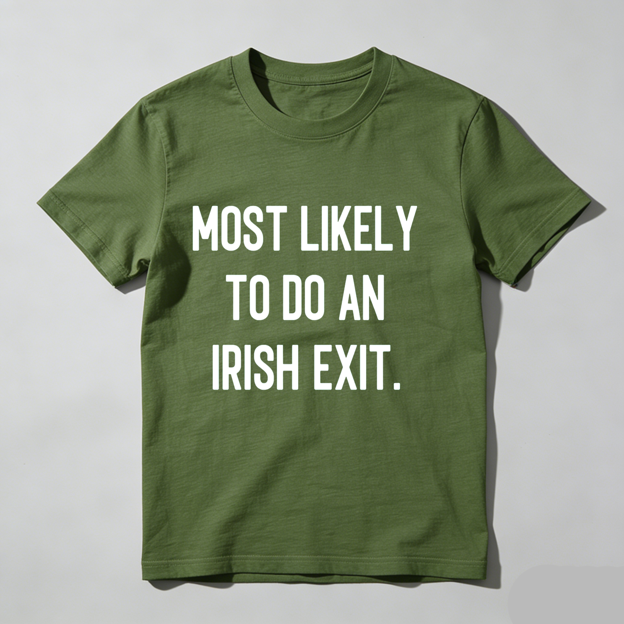 Dorawear™Most Likely To Do An Irish Exit T Shirt