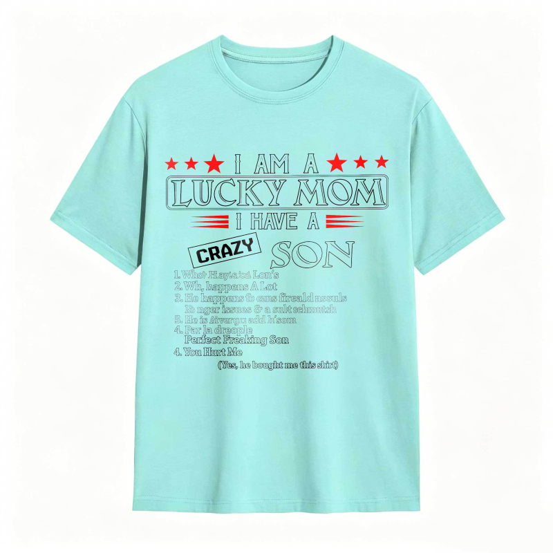 Dorawear™ I Am A Lucky Mom I Have A Crazy Son List Of Traits Unisex Classic T-shirt