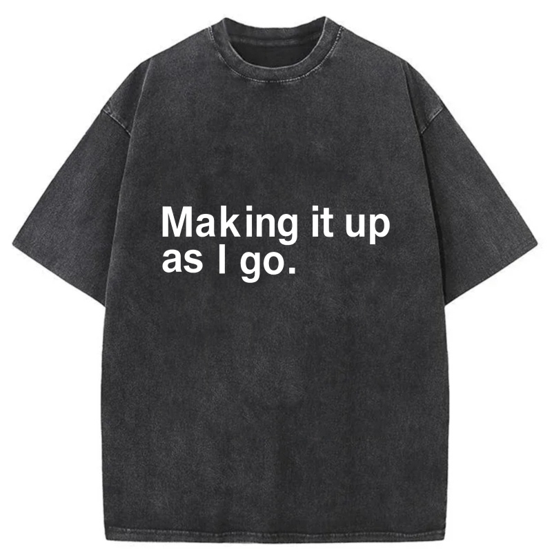 Dorawear™  Making It Up As I Go Washed Cotton T-Shirt