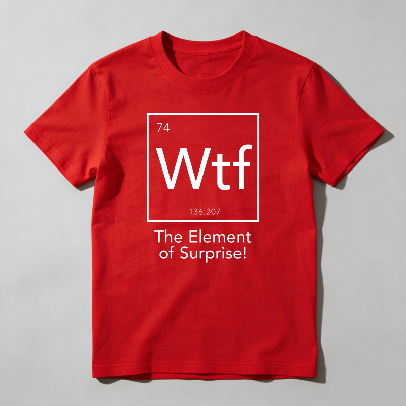 Dorawear™ Wtf Element Of Surprise T Shirt