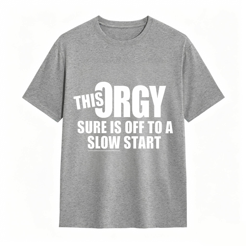 Dorawear™ This Orgy Sure Is Off To A Slow Start Unisex Classic T-shirt