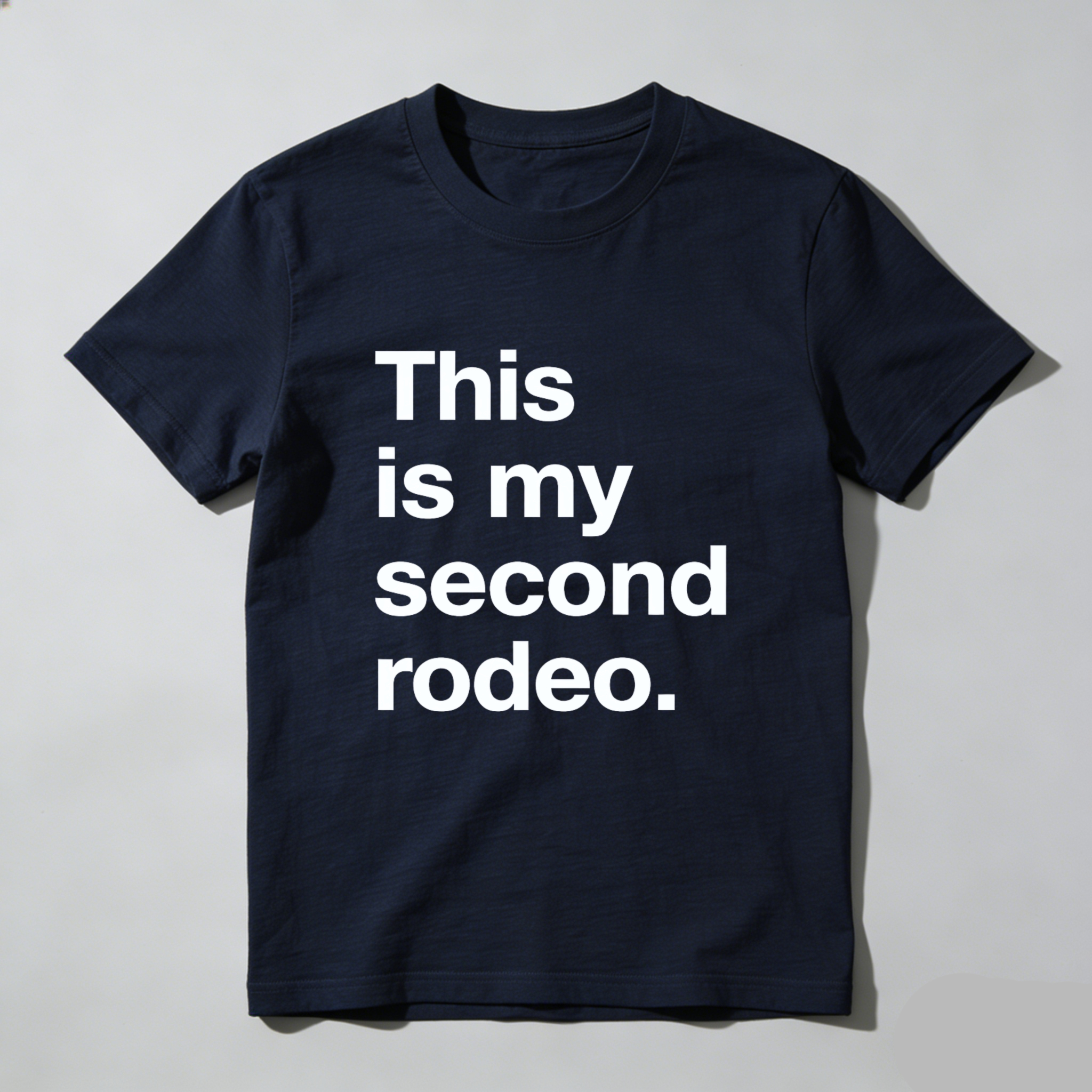 Dorawear™ This Is My Second Rodeo Pure Cotton Short Sleeve T Shirt-Dorawear