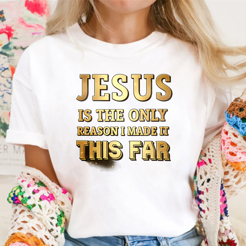 Jesus Is The Only Reason I Made It This Far Unisex Classic T-shirt