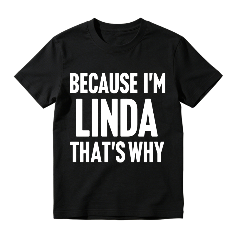 Because Im Linda Thats Why Unisex Classic T-shirt