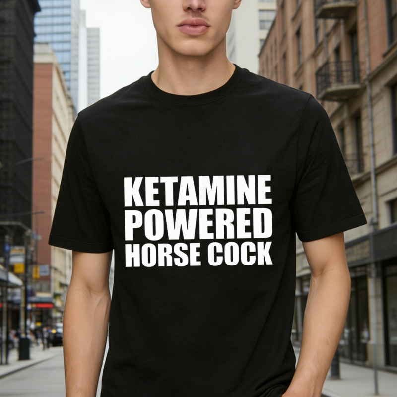 Ketamine Powered Horse Cock T-Shirt