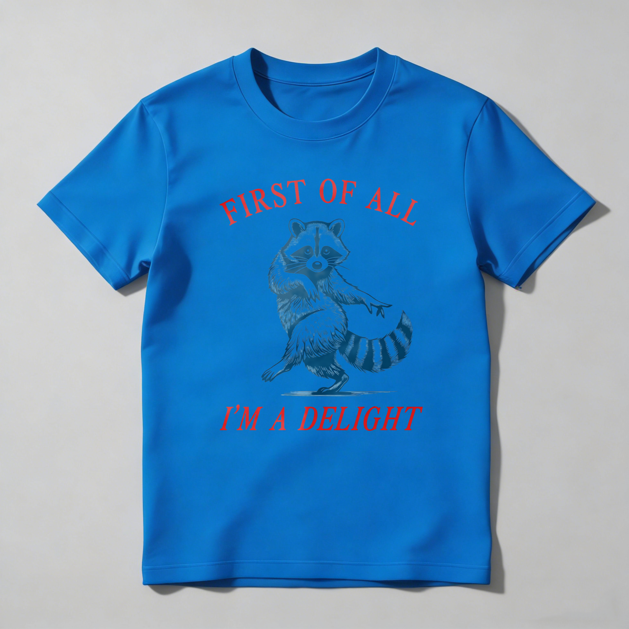 Dorawear™ First Of All I'm A Delight Raccoon T Shirt