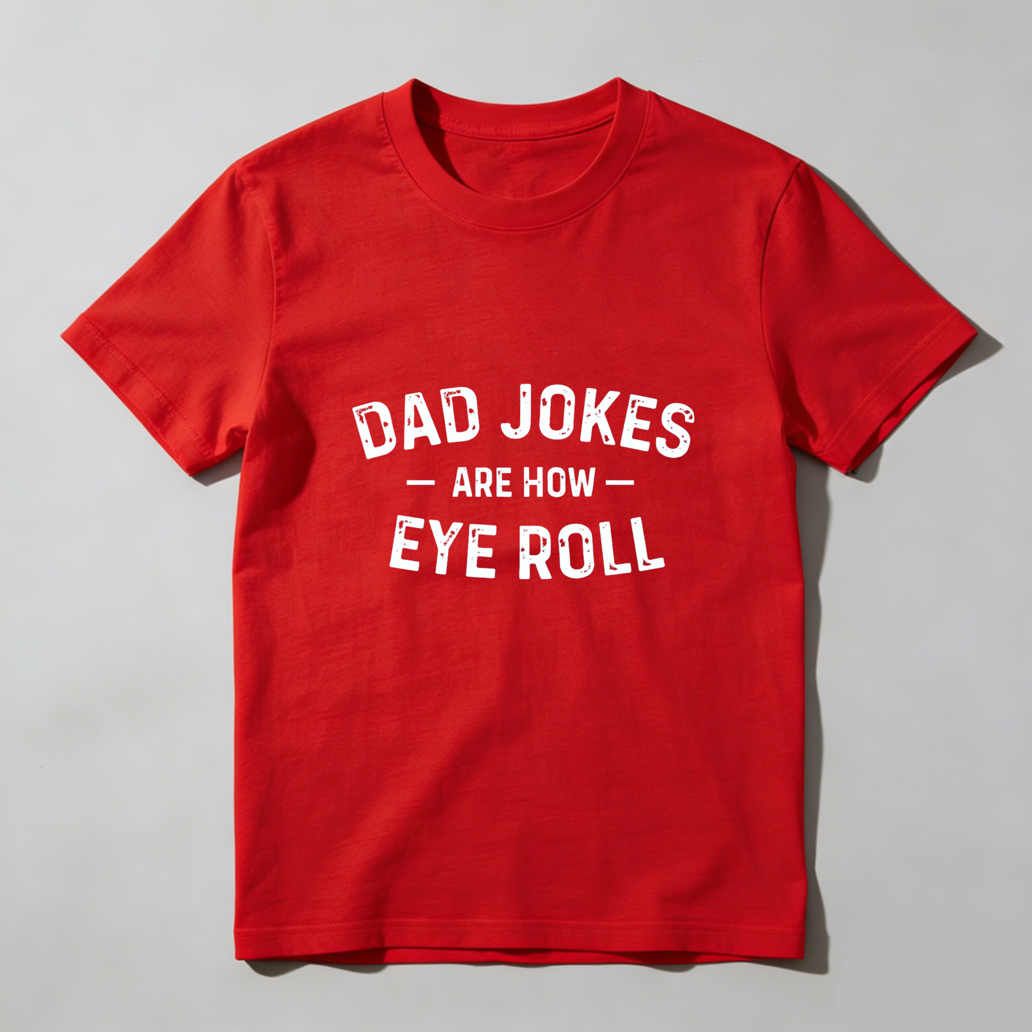 Dorawear Dad Jokes Are How Eye Roll Pure Cotton Short Sleeve T Shirt