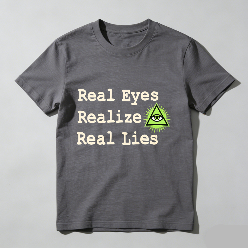 Dorawear™ Real Eyes Realize Real Lies Eye Symbol T Shirt