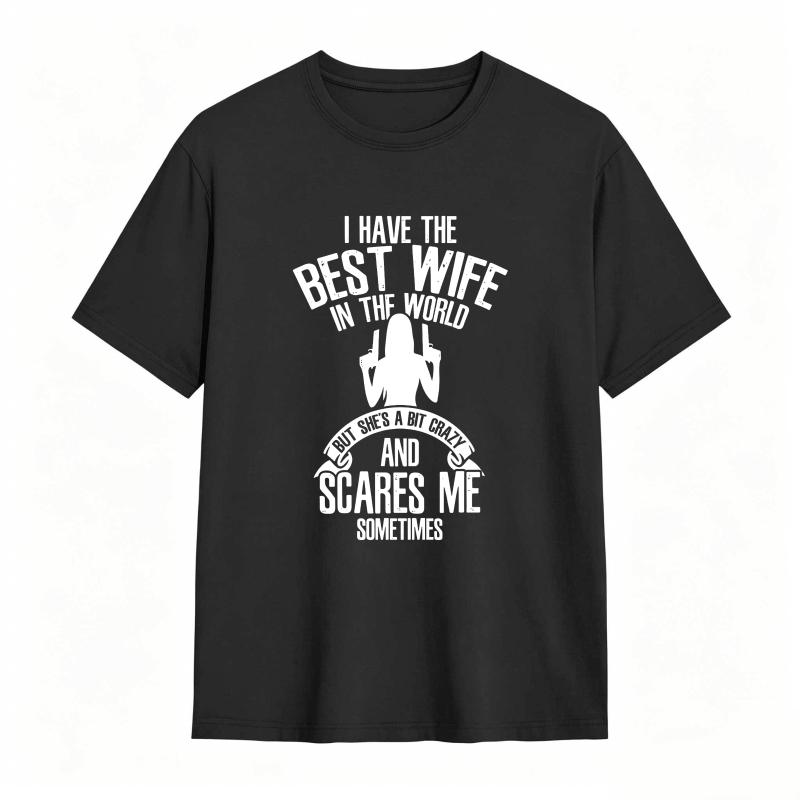 Dorawear™ I Have The Best Wife In The World But Shes A Bit Crazy And Scares Me Sometimes With Silhouette Design Unisex Classic T-shirt