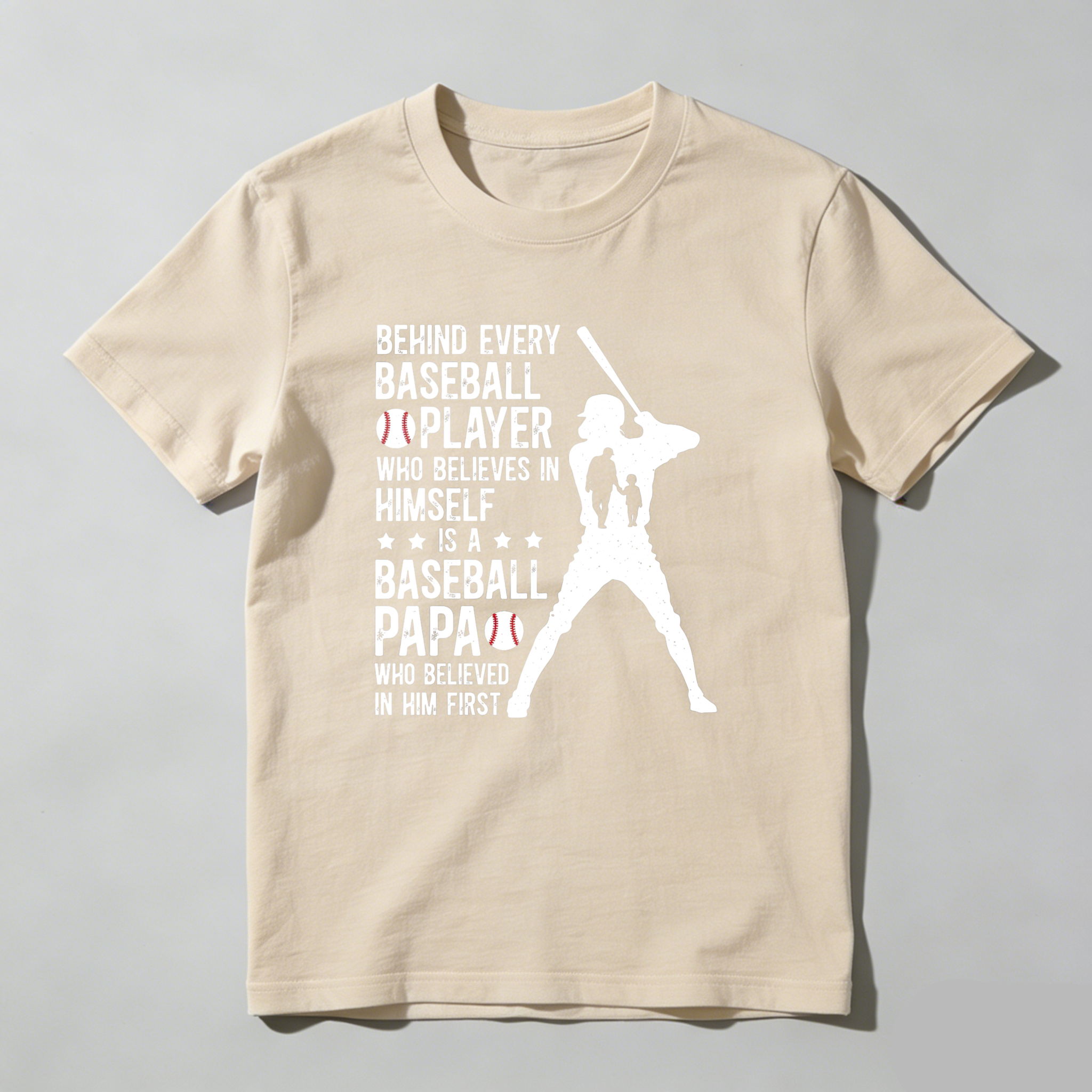 Dorawear™ Behind Every Baseball Player Who Believes In Himself Is A Baseball Papa Who Believed In Him First  T Shirt-Dorawear