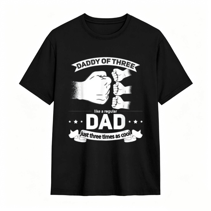 Daddy Of Three Like A Regular Dad Just Three Times As Cool T-shirt