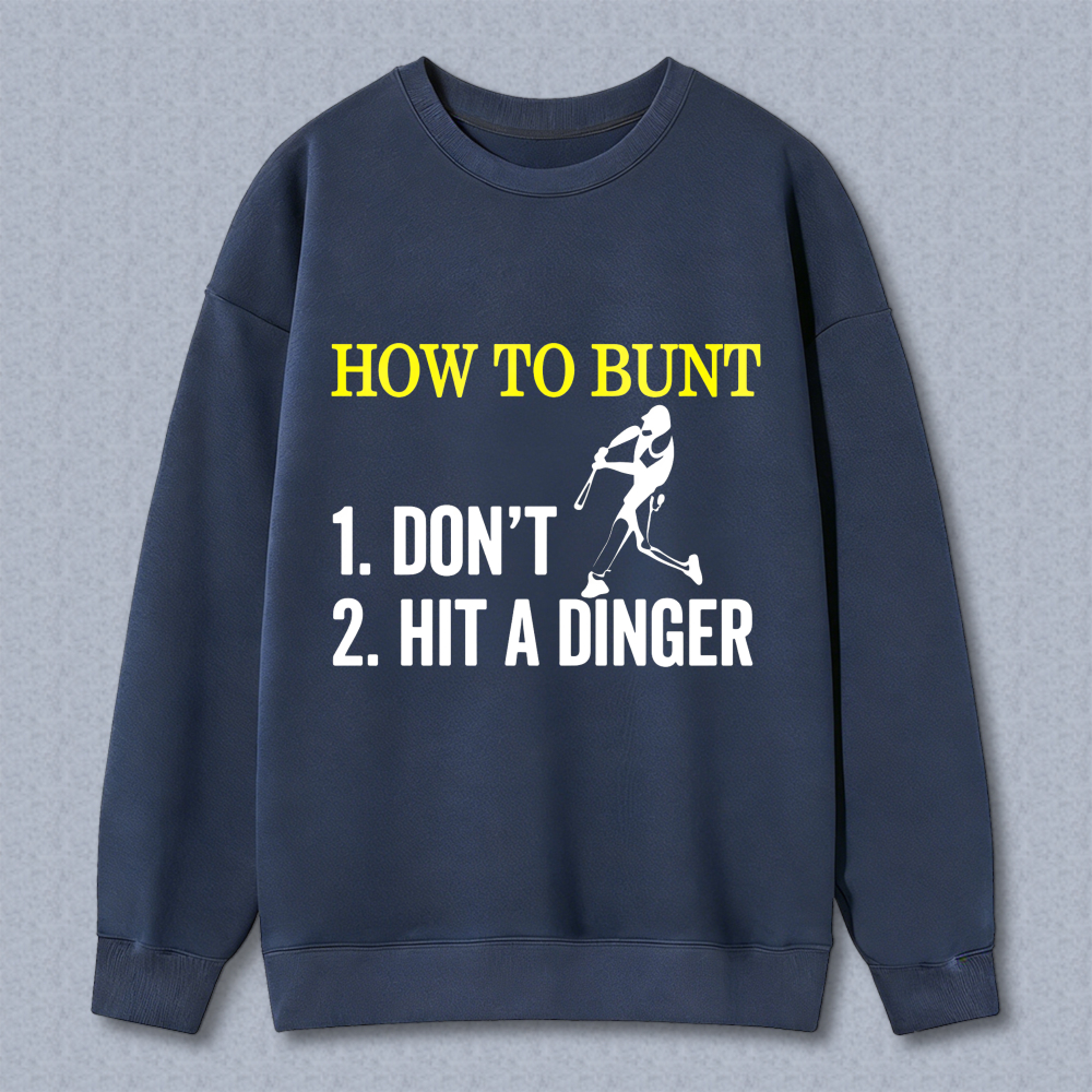 Dorawear™ How To Bunt Don T Hit A Dinger Baseball Theme Unisex Classic Sweatshirt