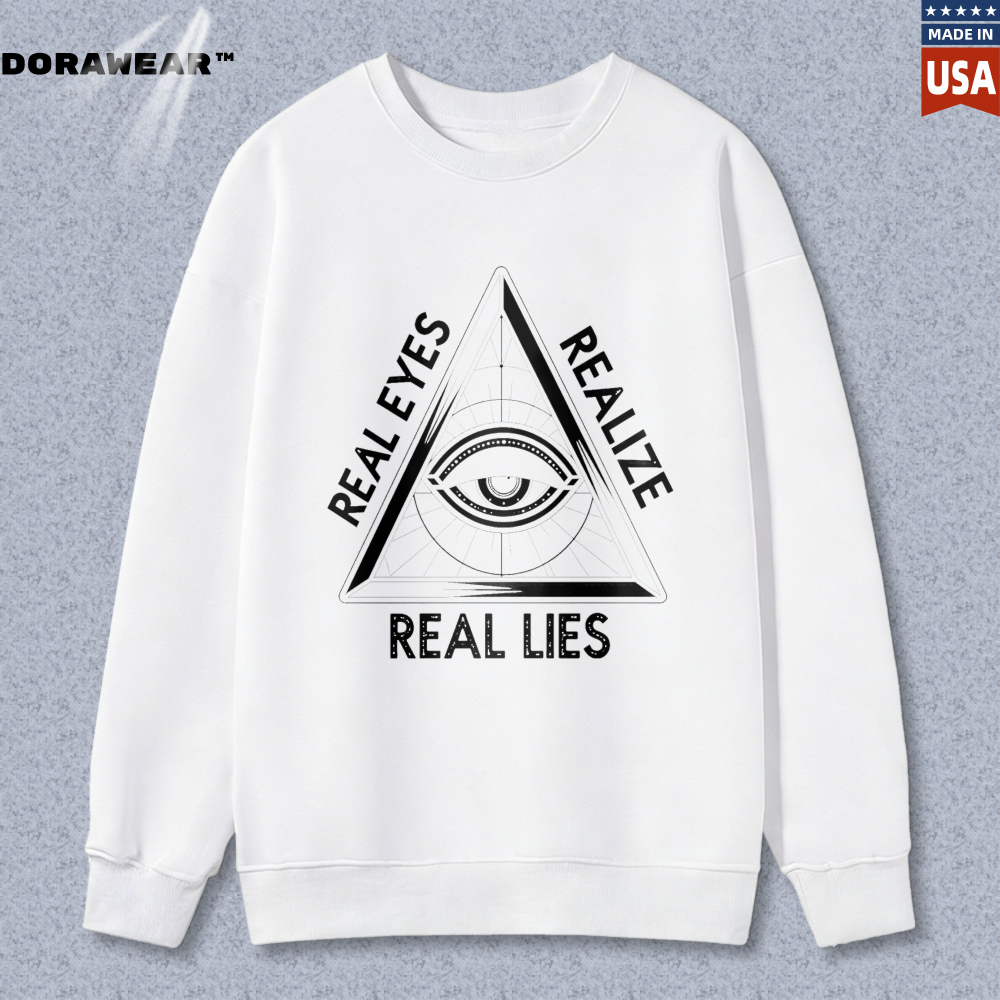 Dorawear™ All Seeing Eye Real Eyes Realize Real Lies Unisex Classic Sweatshirt