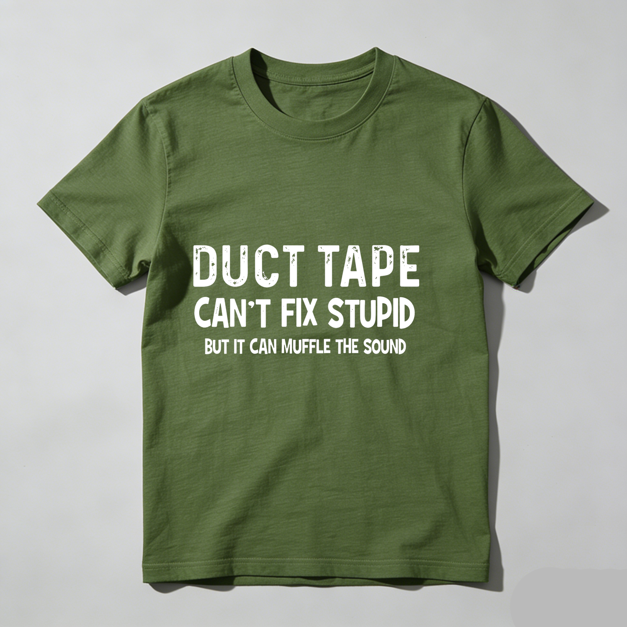 Dorawear™ Duct Tape Can't Fix Stupid But It Can Muffle The Sound T Shirt