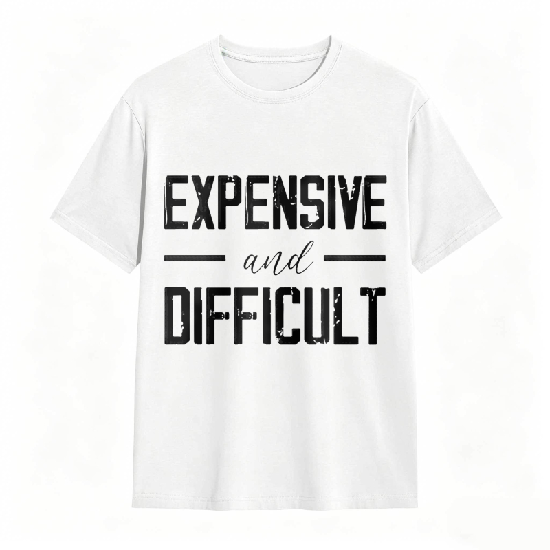 Dorawear™Expensive And Difficult Text Design Unisex Classic T-shirt