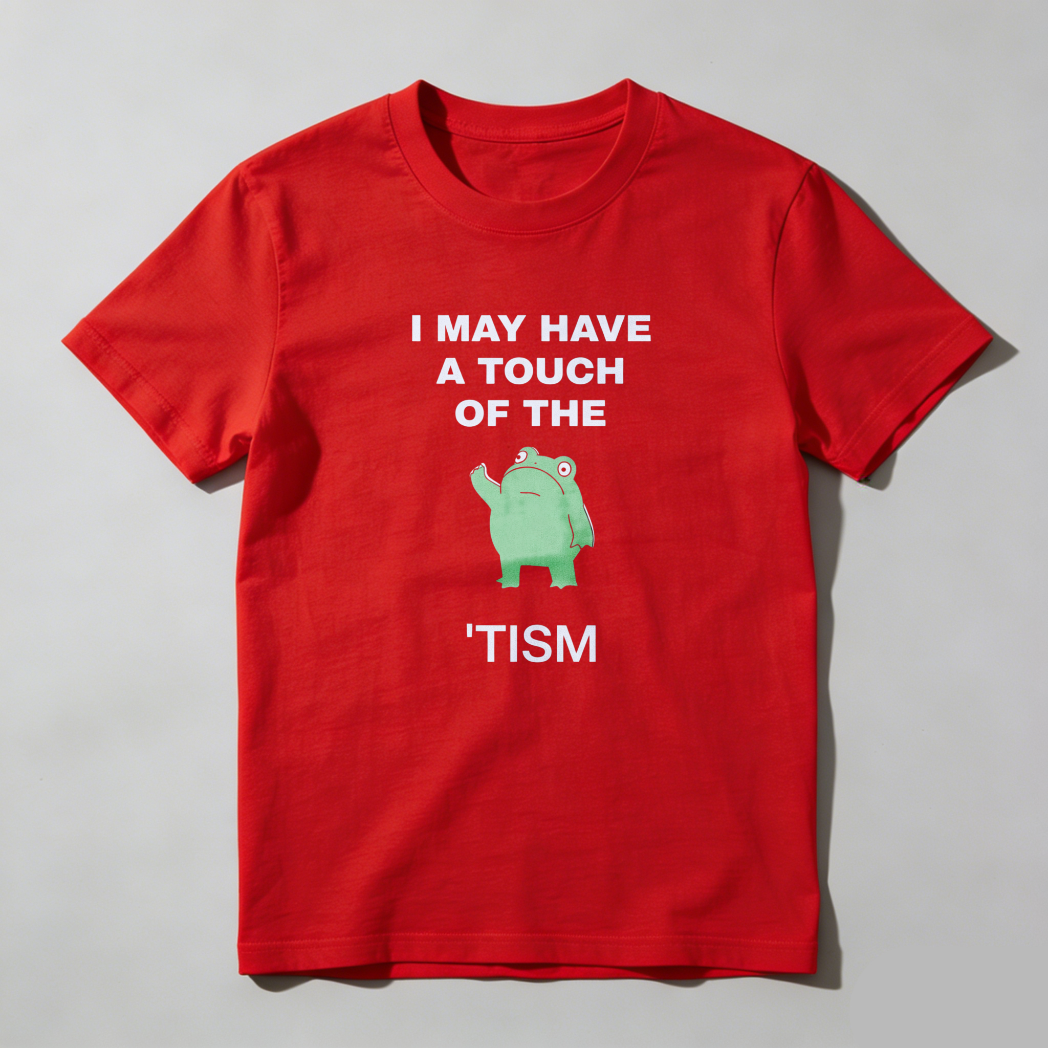 Dorawear™ I May Have A Touch Of The Tism   Pure Cotton Short Sleeve T Shirt-Dorawear