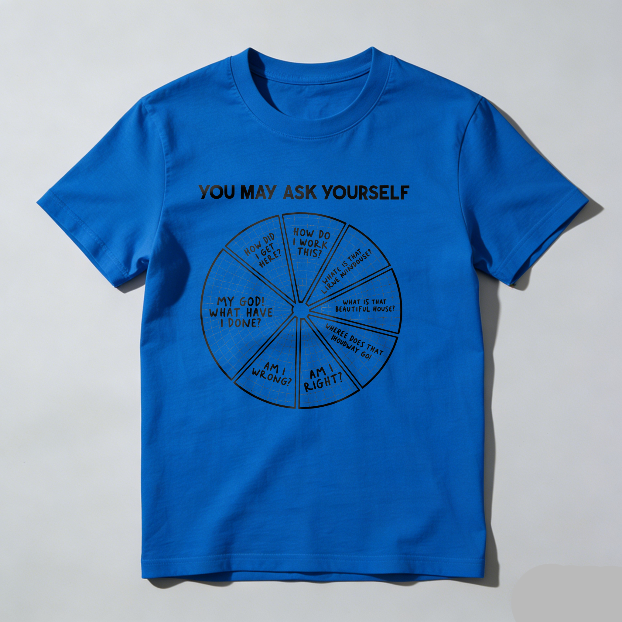 Dorawear™ You May Ask Yourself Wheel Of Questions T Shirt