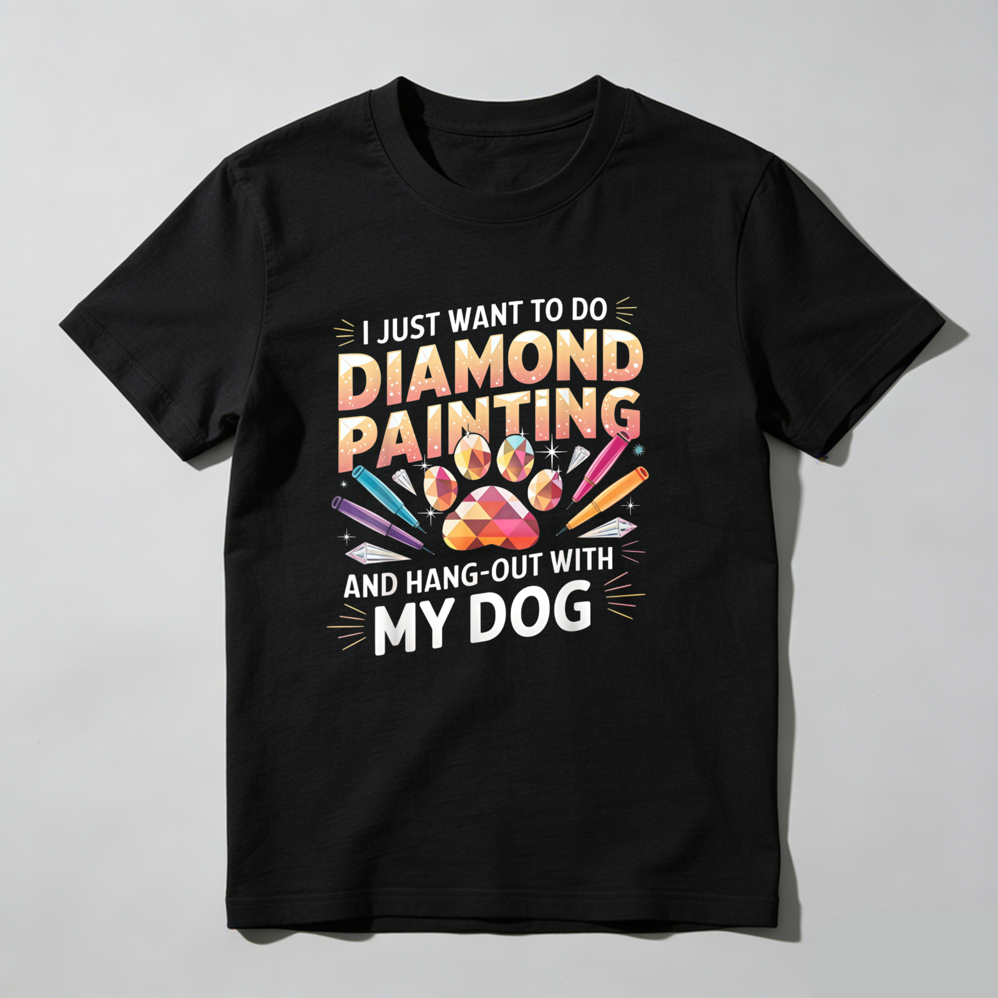 Dorawear™  I Just Want To Do Diamond Painting And Hang Out With My Dog T Shirt