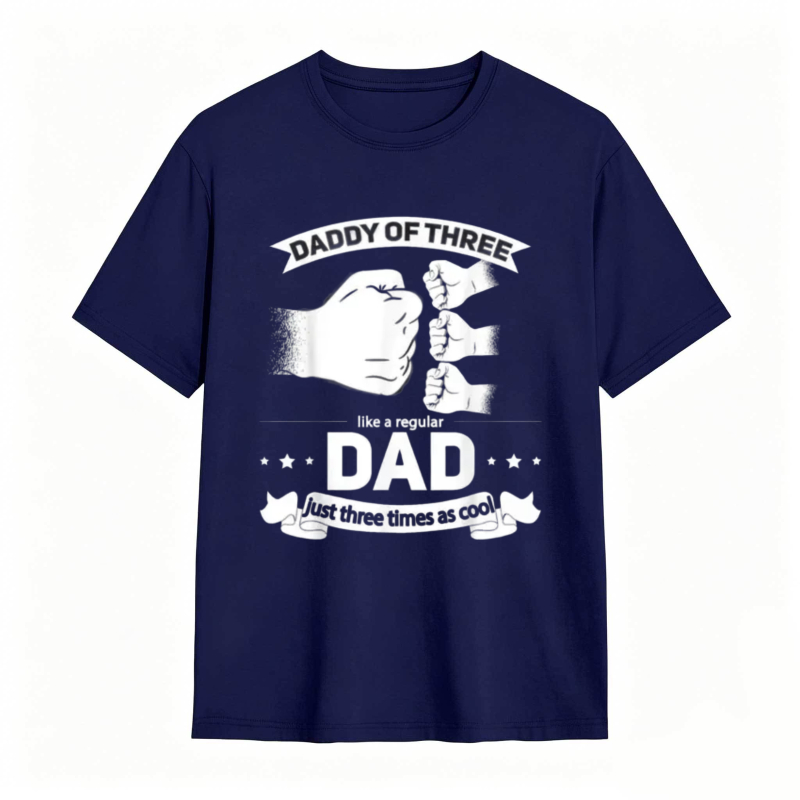 Daddy Of Three Like A Regular Dad Just Three Times As Cool T-shirt