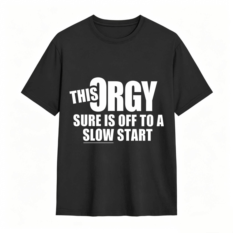 Dorawear™ This Orgy Sure Is Off To A Slow Start Unisex Classic T-shirt