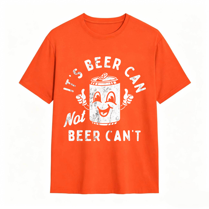 It's Beer Can Not Beer Can't Funny Optimistic Beer Can Pun T-Shirt