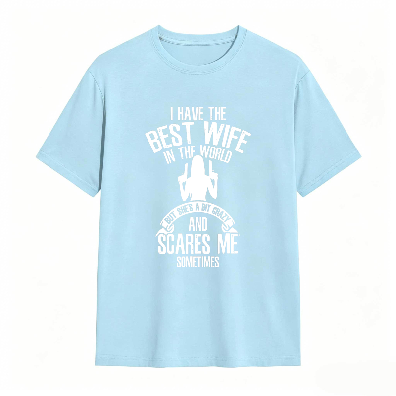 Dorawear™ I Have The Best Wife In The World But Shes A Bit Crazy And Scares Me Sometimes With Silhouette Design Unisex Classic T-shirt