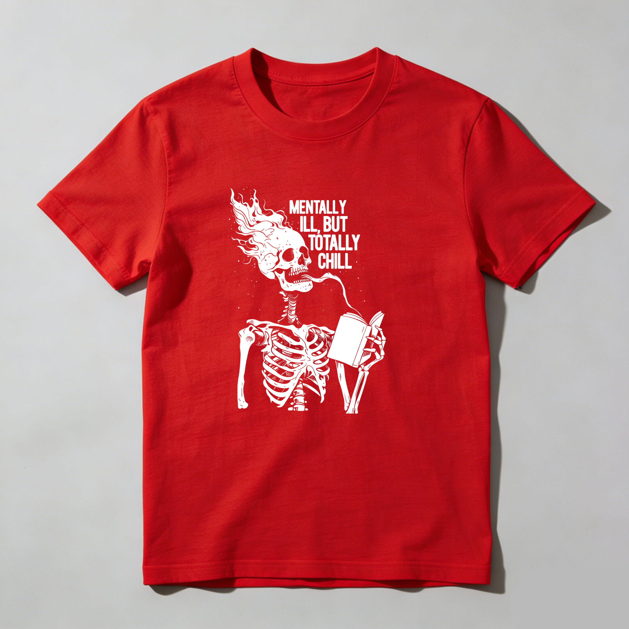 Dorawear™ Mentally Ill But Totally Chill Skeleton Design T Shirt