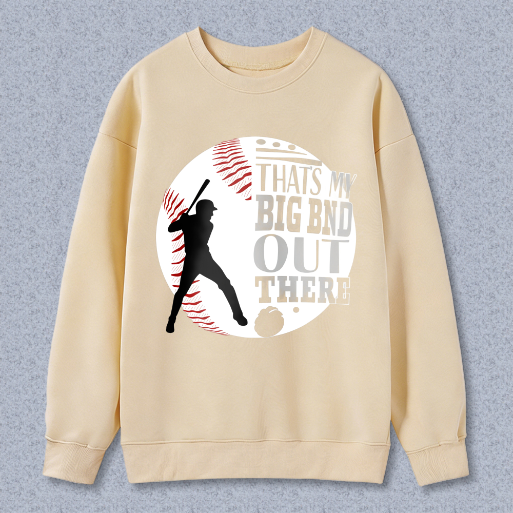 Dorawear™ Baseball Player With Text Thats My Big Bnd Out There Unisex Classic Sweatshirt