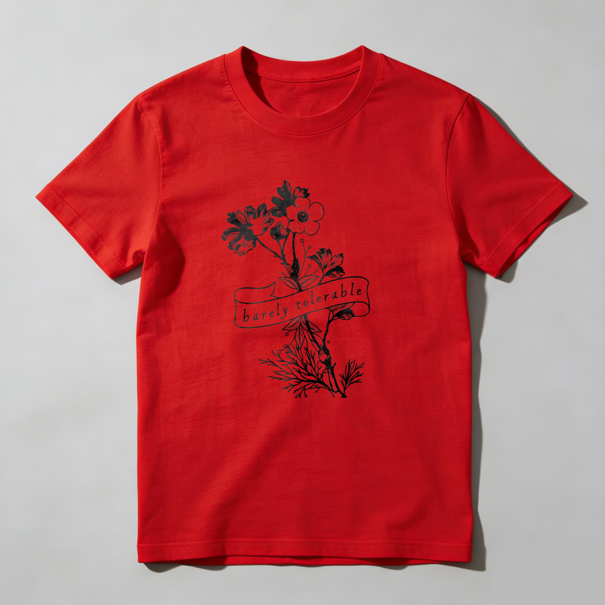 Dorawear™ Barely Tolerable Floral Design With Ribbon Text T Shirt