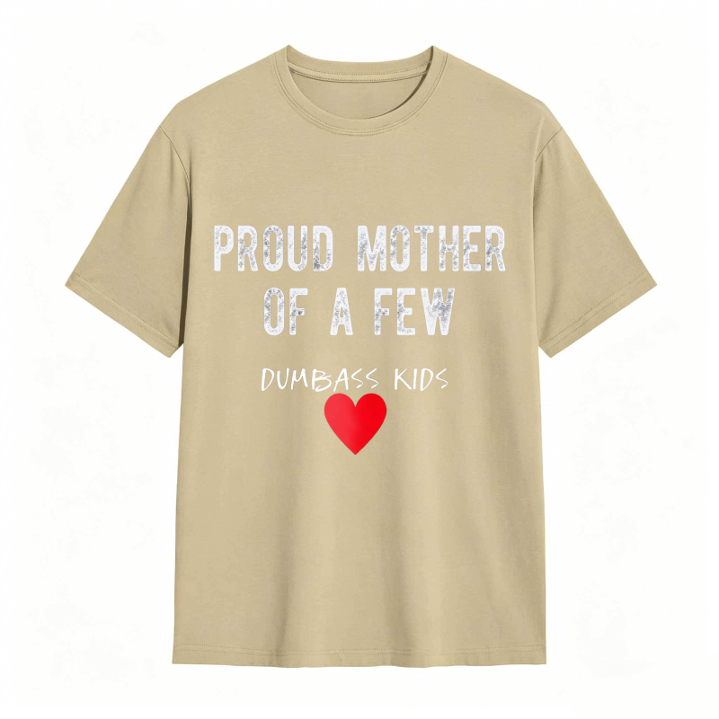 Dorawear™Proud Mother Of A Few Dumbass Kids Heart Design Unisex Classic T-shirt