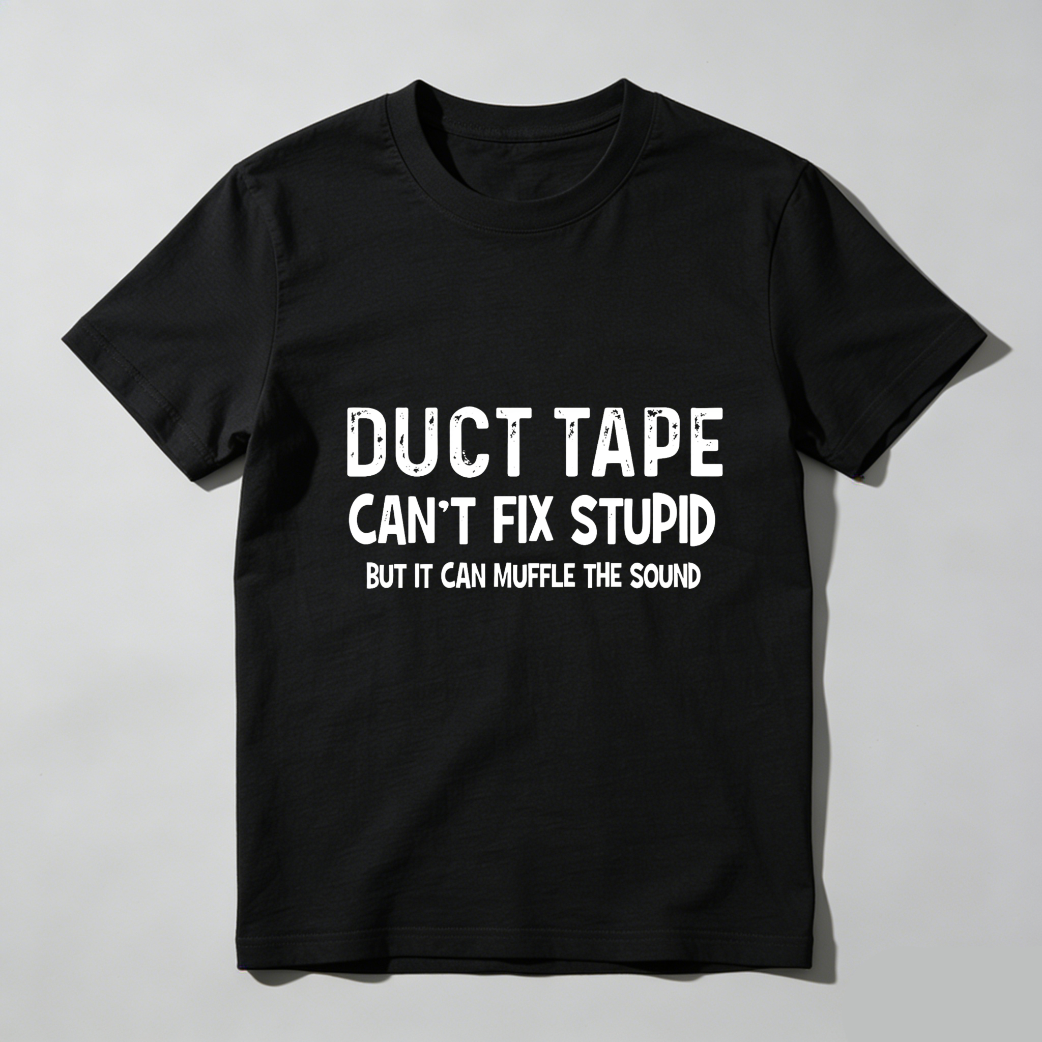 Dorawear Duct Tape Can't Fix Stupid But It Can Muffle The Sound T Shirt