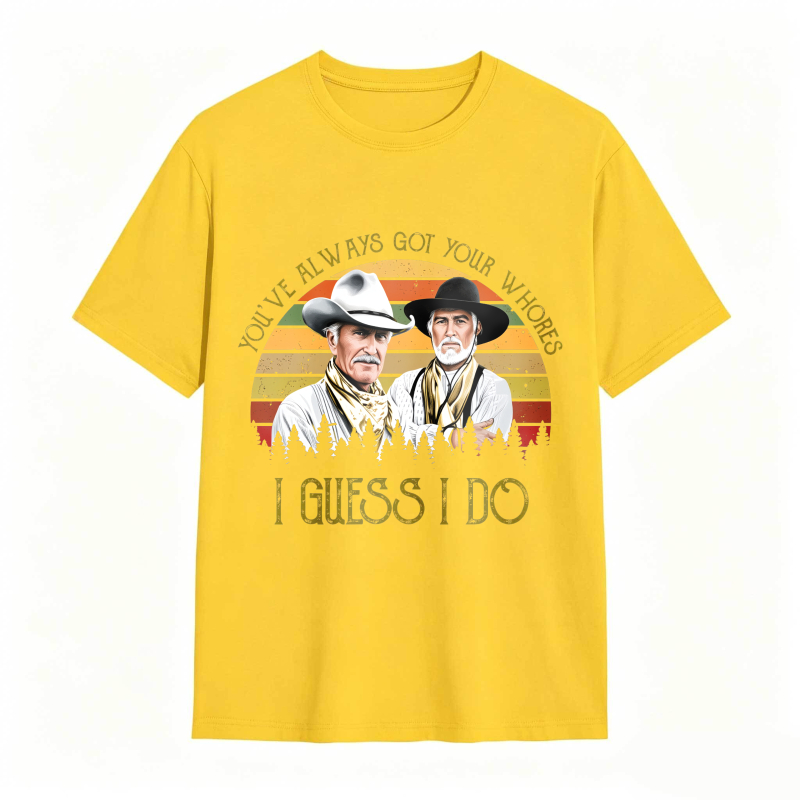 I Guess I do Quote Vintage Western Movie  Cowcoy T-shirt