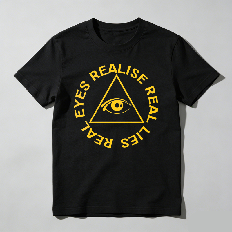 Eyes Realise Real Lies T Shirt