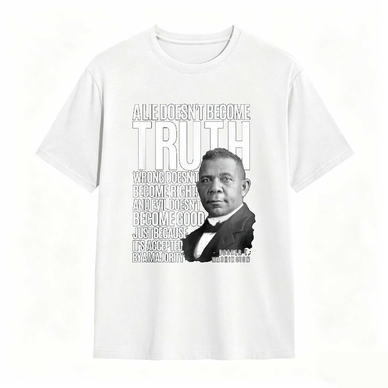 George Washington Quote A Lie Doesn't Become Truth Wrong Doesn't Become Right And Evil Doesn't Become Good Just Because Its Accepted By A Majority T-shirt