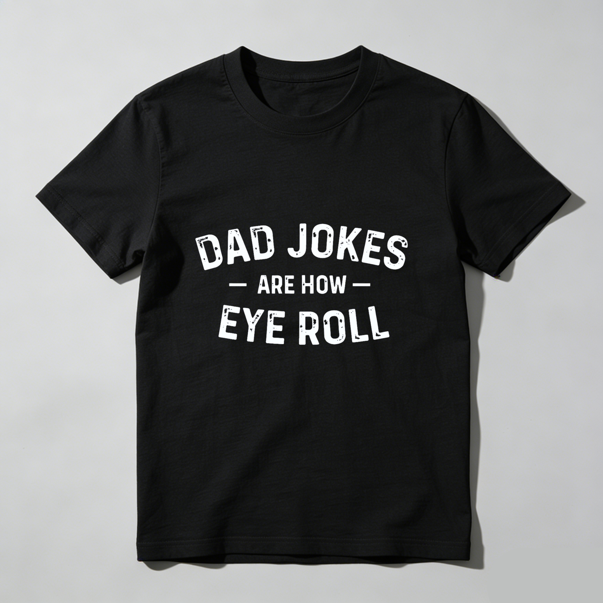 Dorawear Dad Jokes Are How Eye Roll Pure Cotton Short Sleeve T Shirt
