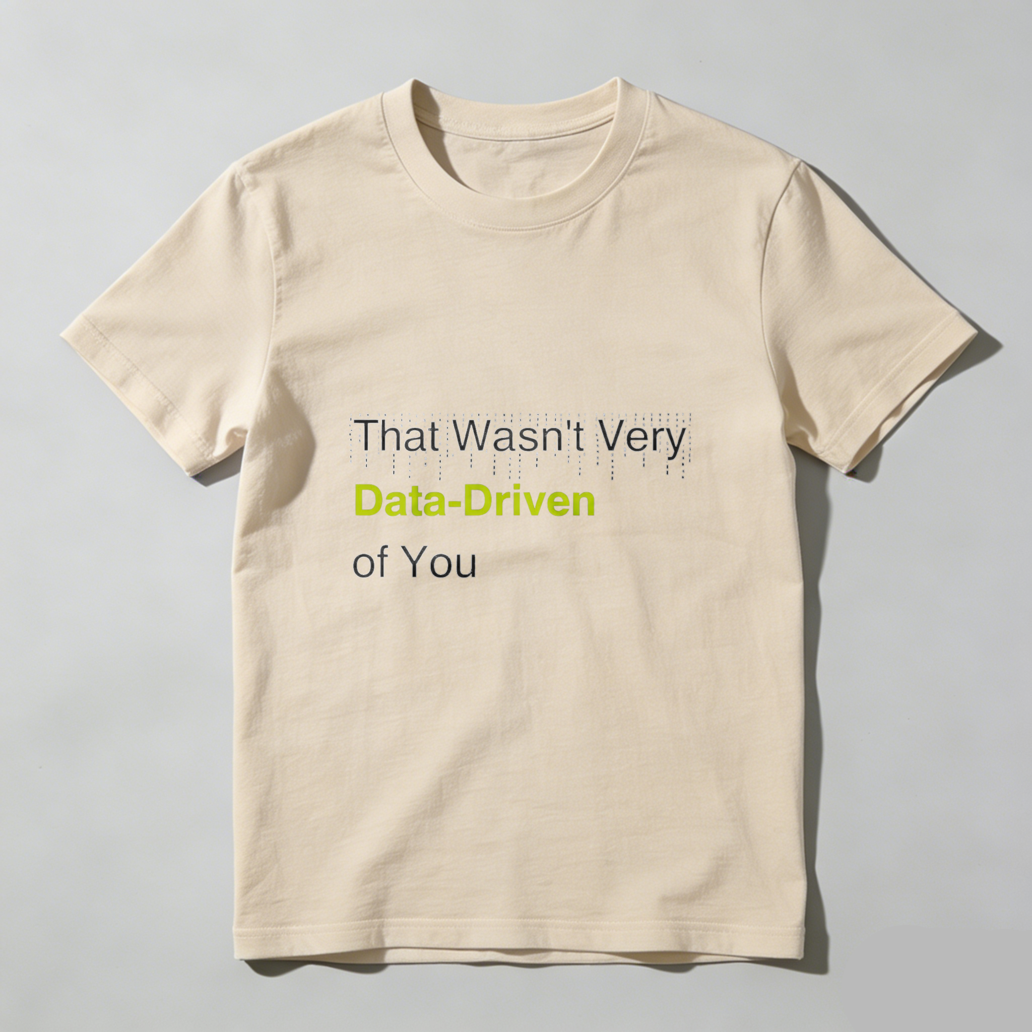 Dorawear™ That Wasnt Very Data Driven Of You Pure Cotton Short Sleeve T Shirt-Dorawear
