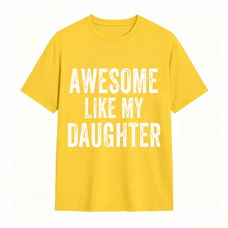 Dorawear™ Awesome Like My Daughter Unisex Classic T-shirt