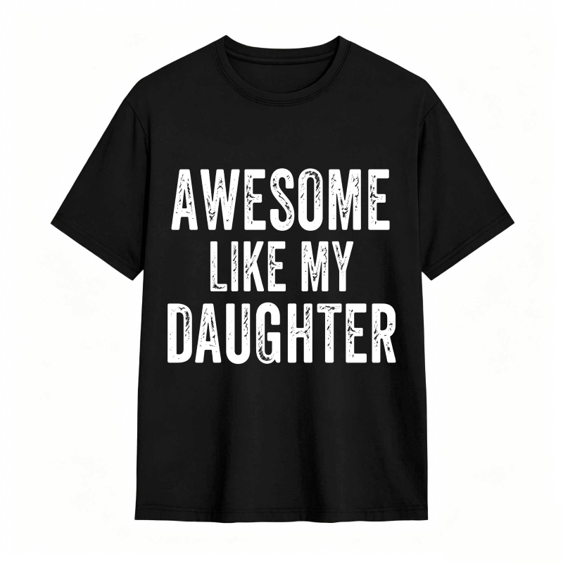 Dorawear™ Awesome Like My Daughter Unisex Classic T-shirt