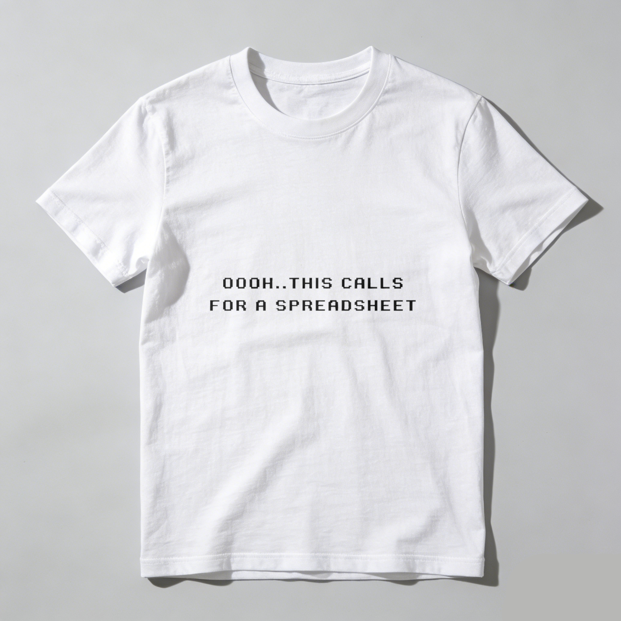 Dorawear Ooh This Calls For A Spreadsheet Pure Cotton Short Sleeve T Shirt